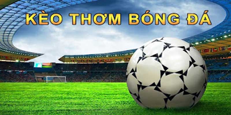 Kèo thơm bóng đá Dabet