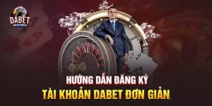 Hướng dẫn đăng ký Dabet