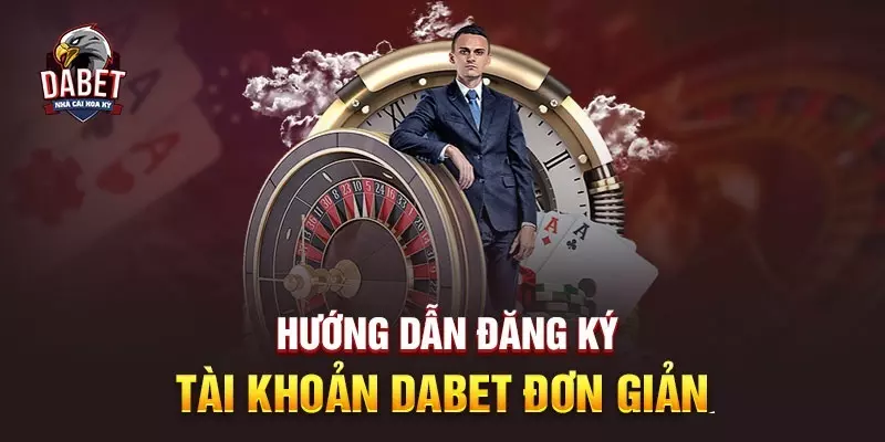 Hướng dẫn đăng ký Dabet